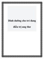 Tài liệu Dinh dưỡng cho trẻ đang điều trị ung thư pptx