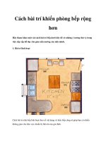 Tài liệu Cách bài trí khiến phòng bếp rộng hơn pdf