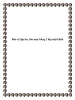 Tài liệu Bảo vệ tập tin, thư mục bằng 2 lớp mật khẩu. potx