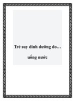 Tài liệu Trẻ suy dinh dưỡng do… uống nước ppt