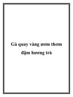 Tài liệu Gà quay vàng ươm thơm đậm hương trà doc