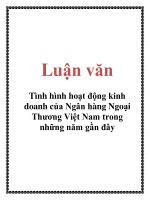 Tài liệu Luận văn: Tình hình hoạt động kinh doanh của Ngân hàng Ngoại Thương Việt Nam trong những năm gần đây doc