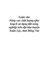 Tài liệu Luận văn Nâng cao chất lượng Quy hoạch sử dụng đất nông nghiệp trên địa bàn huyện Xuân Lộc, tỉnh Đồng Nai   potx