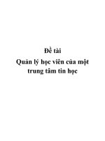Tài liệu Đề tài Quản lý học viên của một trung tâm tin học pot