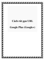 Tài liệu Cách rút gọn URL Google Plus (Google+) potx