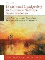 Tài liệu Ideationnal lesdership in german welfare state reform how policians and policy idears transform resil... docx