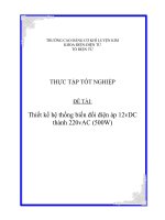 Tài liệu Đề Tài: Thiết kế hệ thống biến đổi điện áp 12vDC thành 220vAC (500W) ppt