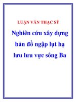 Luận văn thạc sĩ Nghiên cứu xây dựng bản đồ ngập lụt hạ lưu lưu vực sông Ba