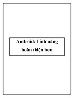 Tài liệu Android: Tính năng hoàn thiện hơn docx