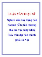 Luận văn thạc sĩ Nghiên cứu xây dựng bản đồ tính dễ bị tổn thương cho lưu vực sông Nhuệ Đáy trên địa bàn thành phố Hà Nội