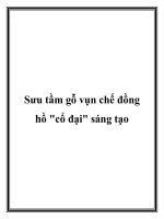 Tài liệu Sưu tầm gỗ vụn chế đồng hồ cổ đại sáng tạo doc