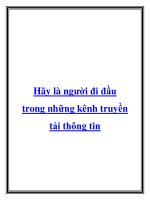 Tài liệu Hãy là người đi đầu trong những kênh truyền tải thông tin pptx
