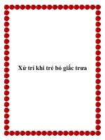 Tài liệu Xử trí khi trẻ bỏ giấc trưa potx