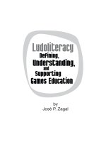 Tài liệu Ludoliteracy Defining, Understanding, and supporting Games Education pdf
