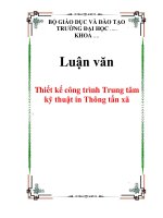 Tài liệu Luận văn: Thiết kế công trình Trung tâm kỹ thuật in Thông tấn xã potx