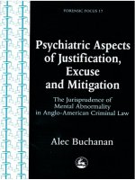 Tài liệu Psychiatric Aspects of Justification, Excuse and Mitigation in Anglo-American Criminal Law docx