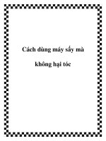 Tài liệu Cách dùng máy sấy mà không hại tóc pdf