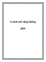 Tài liệu 6 cách nới rộng không gian pptx