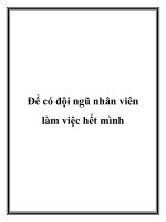 Tài liệu Để có đội ngũ nhân viên làm việc hết mình doc