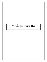 Tài liệu Muốn bắt nên thả potx