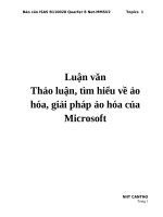 Tài liệu Luận văn Thảo luận, tìm hiểu về ảo hóa, giải pháp ảo hóa của Microsoft ppt