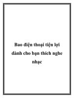 Tài liệu Bao điện thoại tiện lợi dành cho bạn thích nghe nhạc docx