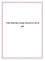 Tài liệu 3 thủ thuật làm Google Search trở nên lạ mắt potx