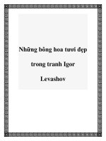 Tài liệu Những bông hoa tươi đẹp trong tranh Igor Levashov pdf