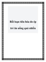 Tài liệu Rối loạn tiêu hóa do ép trẻ ăn uống quá nhiều pot