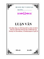 Tài liệu LUẬN VĂN: Giải pháp nâng cao chất lượng dịch vụ chăm sóc khách hàng cho ngân hàng Thương Mại Cổ Phần Sài Gòn Thương Tín (Sacombank), Chi nhánh Quận 8, Tp.HCM pdf