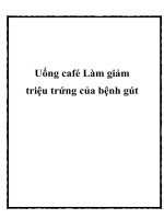 Tài liệu Uống café Làm giảm triệu trứng của bệnh gút potx
