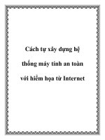 Tài liệu Cách tự xây dựng hệ thống máy tính an toàn với hiểm họa từ Internet ppt