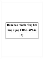 Tài liệu Đảm bảo thành công khi ứng dụng CRM - (Phần 2) pot