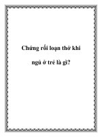 Tài liệu Chứng rối loạn thở khi ngủ ở trẻ là gì? doc