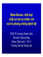 Tài liệu Beta-Glucan - một loại loại chất xơ tan tự nhiên với vai trò phòng chống bệnh tật - PGS.TS. Dương Thanh Liêm doc