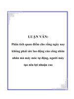 Tài liệu LUẬN VĂN: Phân tích quan điểm cho rằng ngày nay không phải sức lao động của công nhân nhân mà máy móc tự động, người máy tạo nên lợi nhuận cao ppt