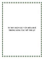 Tài liệu TƯ DUY BẢN SẮC VĂN HÓA HUẾ TRONG SÁNG TÁC MỸ THUẬT potx