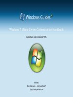 Tài liệu Windows 7 Media Center Customization Handbook: Customize and Enhance W7MC pot