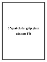 Tài liệu 3 ''''quái chiêu'''' giúp giảm cân sau Tết doc