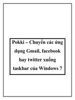 Tài liệu Pokki – Chuyển các ứng dụng Gmail, facebook hay twitter xuống taskbar của Windows 7. docx