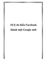 Tài liệu 10 lý do biến Facebook thành một Google mới pptx