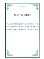 Đồ án tốt nghiệp: Trang thiết bị điện tàu 22500 tấn  đi sâu nghiên cứu đánh giá hệ thống nồi hơi tàu 22500 tấn và nồi hơi tàu Thái Bình