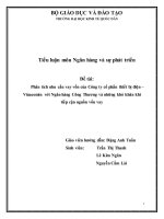Tiểu luận Ngân hàng và sự phát triển: Phân tích nhu cầu vay vốn của Công ty cổ phần thiết bị điện  Vinacomin với Ngân hàng Công Thương và những khó khăn khi tiếp cận nguồn vốn vay