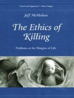 the ethics of killing problems at the margins of life jan 2002