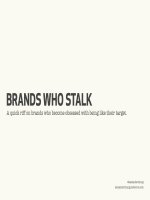BRANDS WHO STALK: A quick riff on brands who become obsessed with being like their target.