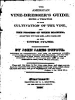 dufour - 1826 - the american vine-dresser's guide being a treatise on the cultivation of the vine and the process of wine making