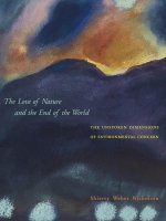 the mit press the love of nature and the end of the world the unspoken dimensions of environmental concern dec 2001
