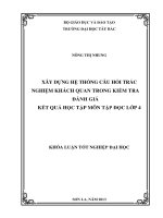 KHÓA LUẬN TỐT NGHIỆP ĐẠI HỌC: XÂY DỰNG HỆ THỐNG CÂU HỎI TRẮC NGHIỆM KHÁCH QUAN TRONG KIỂM TRA ĐÁNH GIÁ KẾT QUẢ HỌC TẬP MÔN TẬP ĐỌC LỚP 4