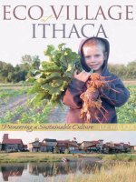 ecovillage at ithaca  pioneering a sustainable culture - liz walker