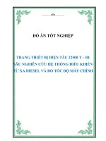 Đồ án tốt nghiệp: Trang thiết bị điện tàu 22500 tấn  đi sâu nghiên cứu hệ thống điều khiển từ xa Diesel và đo tốc độ máy chính